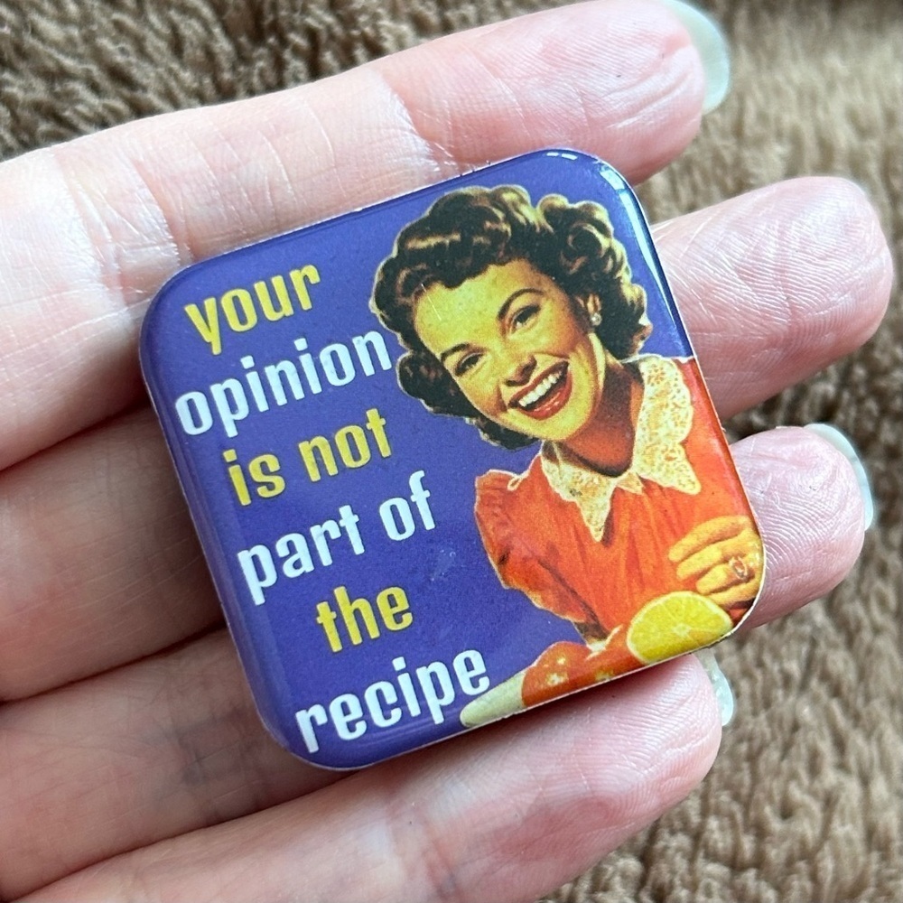 Funny Magnet “your opinion is not part of the recipe” Square, Purple, Orange